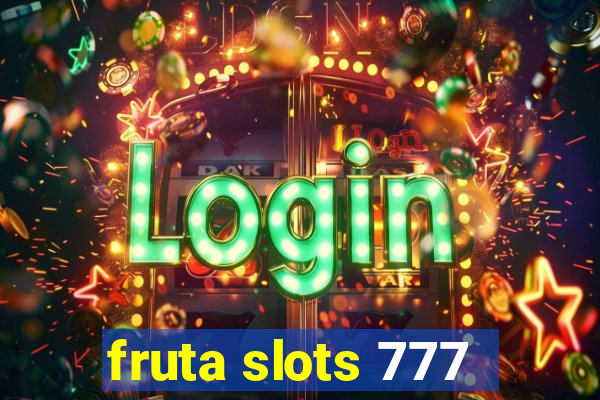 fruta slots 777 - mega jackpot